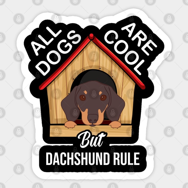 All Dogs Are Cool But Dachshund Rule - Doggy Owners Sticker by NAMTO